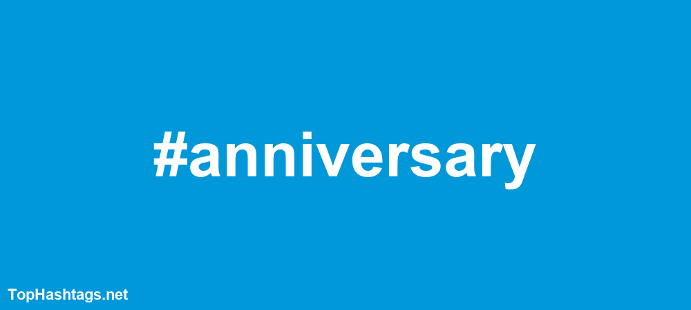 #anniversary Hashtags