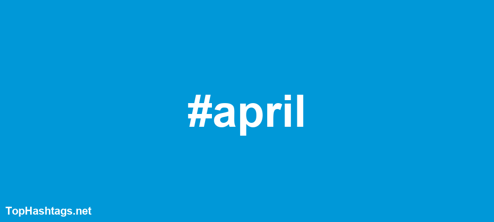 #april Hashtags