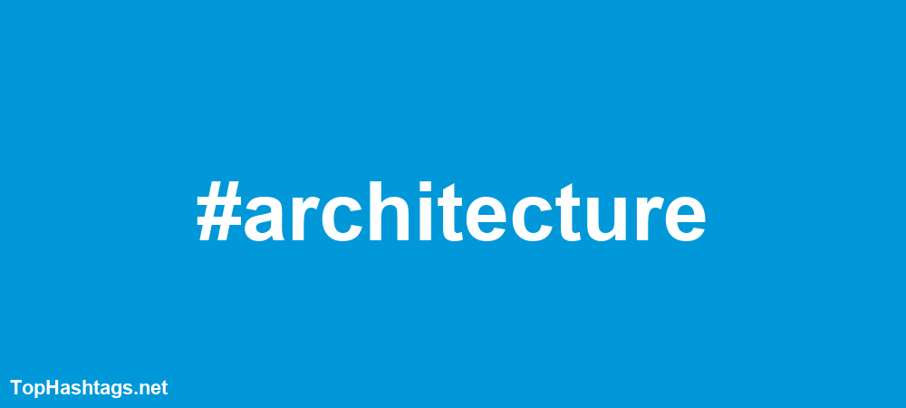 #architecture Hashtags