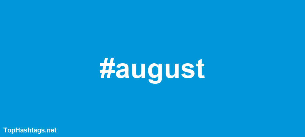 #august Hashtags