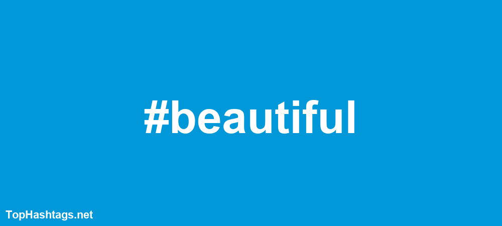 #beautiful Hashtags