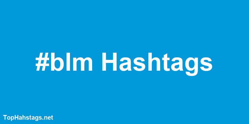 BLM Hashtags