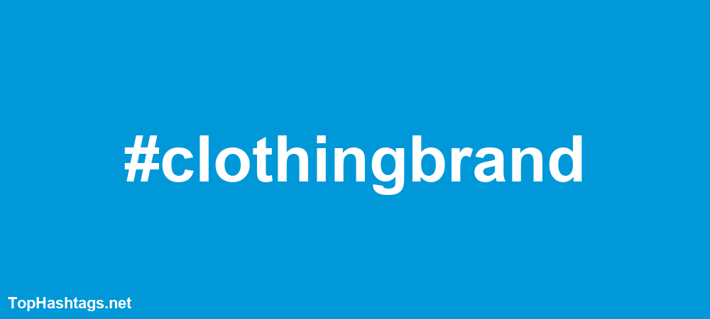 #clothingbrand Hashtags