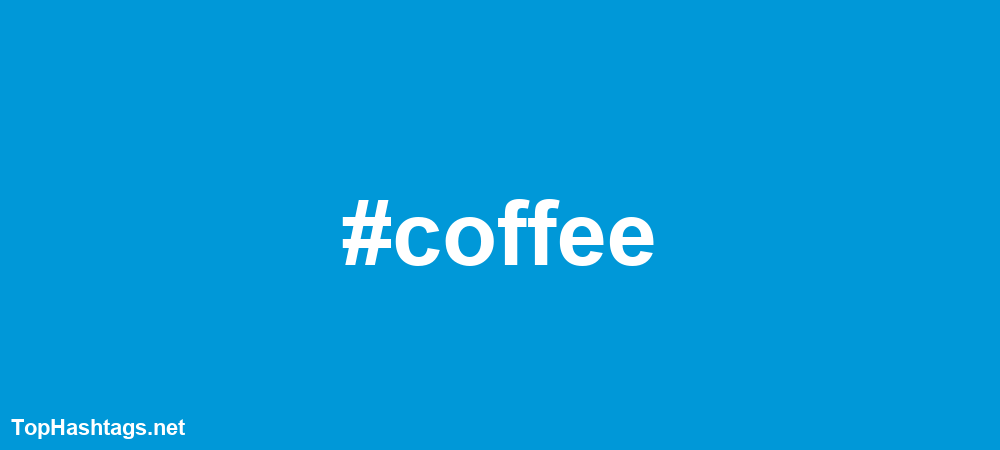 #coffee Hashtags