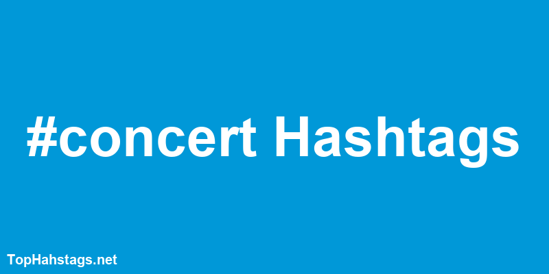 concert Hashtags
