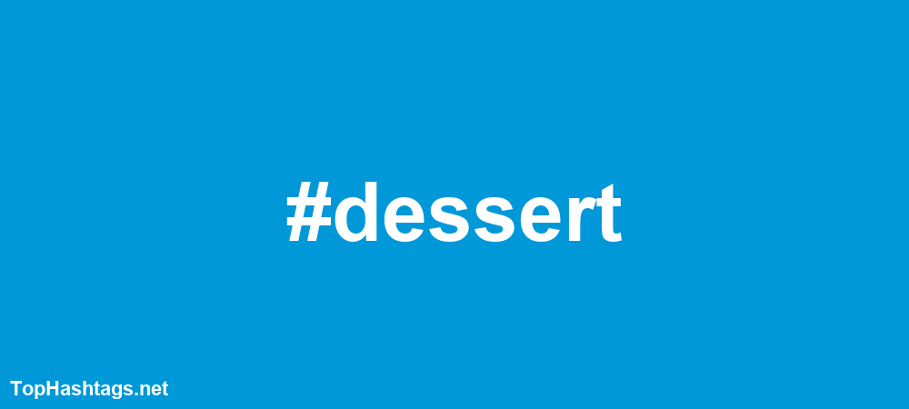 #dessert Hashtags