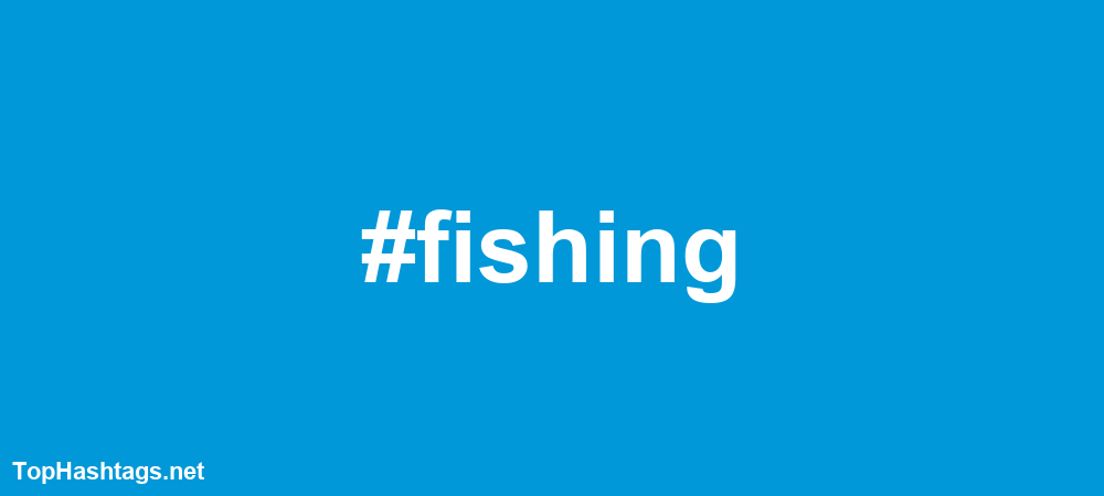 #fishing Hashtags