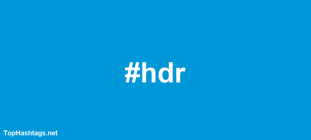 #hdr Hashtags