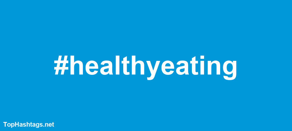 #healthyeating Hashtags