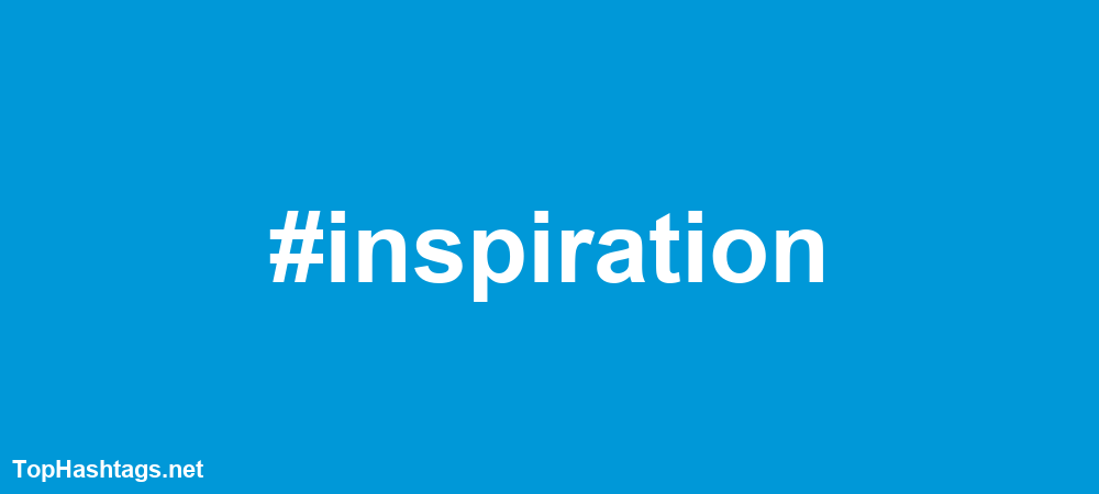 #inspiration Hashtags