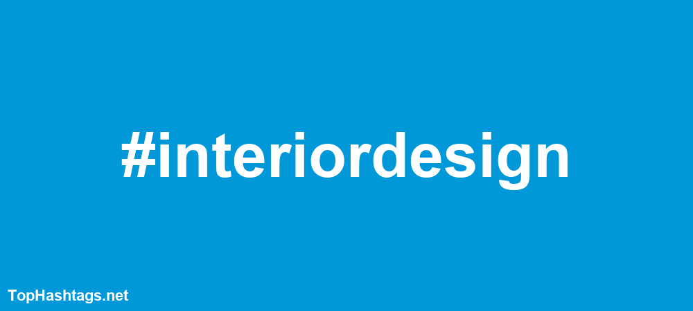 #interiordesign Hashtags