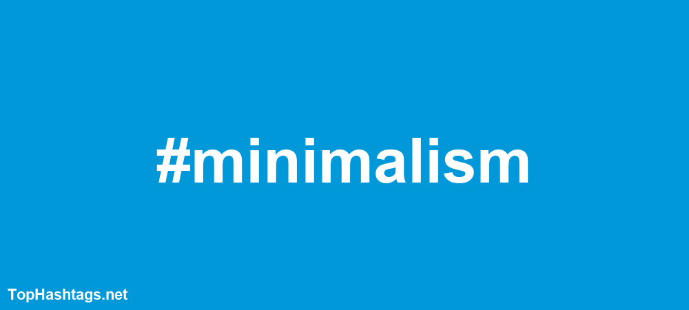 #minimalism Hashtags