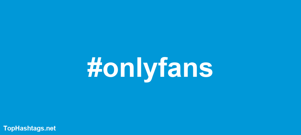 Best hashtags for onlyfans