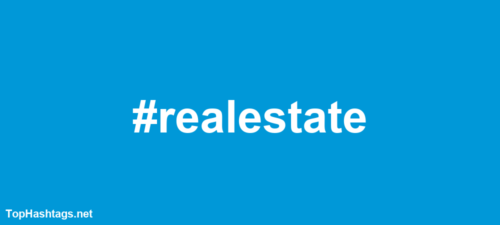 #realestate Hashtags