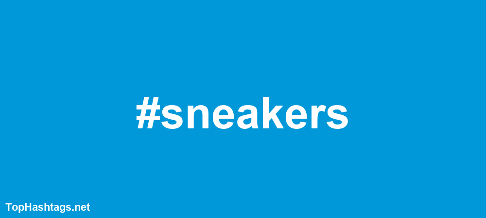 #sneakers Hashtags