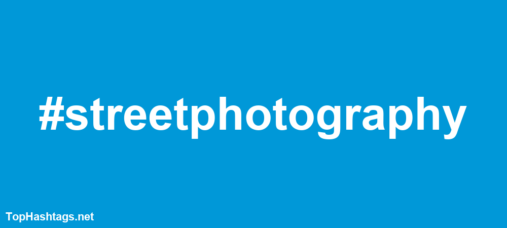 #streetphotography Hashtags