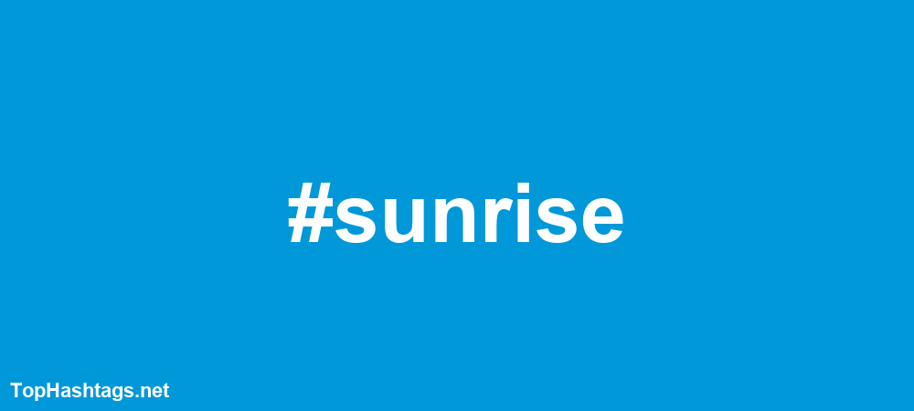 #sunrise Hashtags