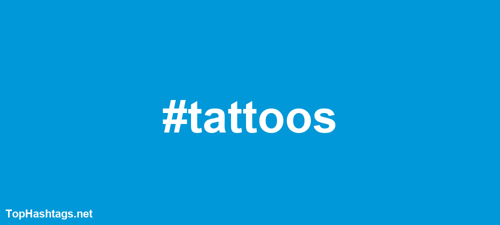 #tattoos Hashtags