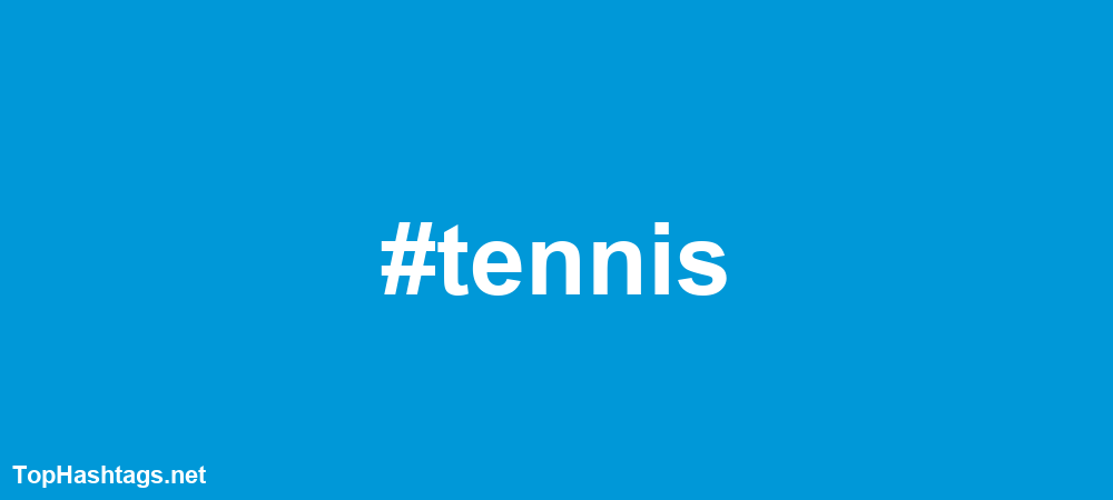 #tennis Hashtags