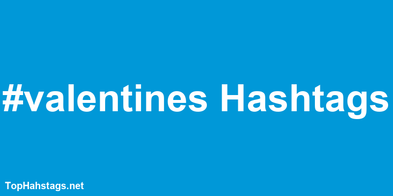 valentine's day 2020 Hashtags